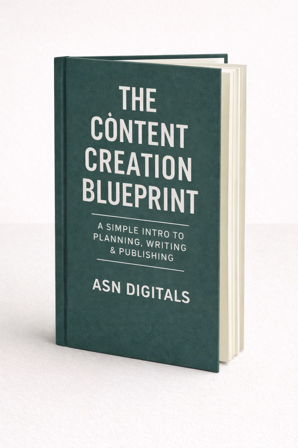 The Content Creation Blueprint: Planning, Writing, Publishing